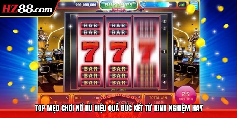 Top mẹo chơi nổ hũ hiệu quả đúc kết từ kinh nghiệm hay