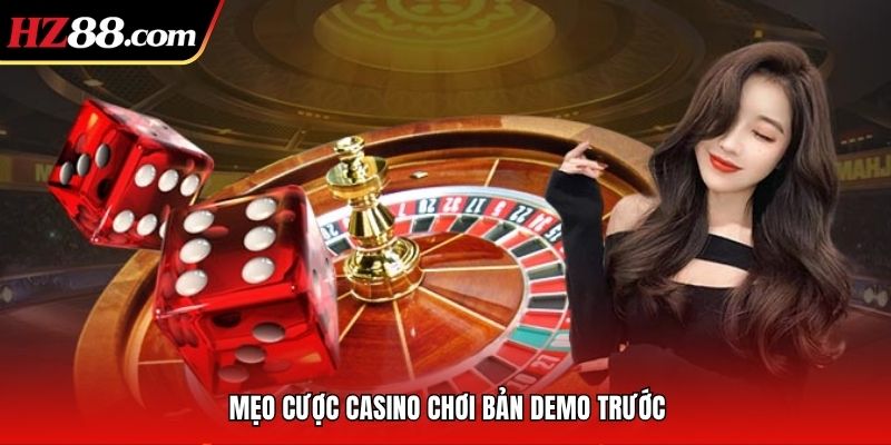 Mẹo cược casino chơi bản demo trước
