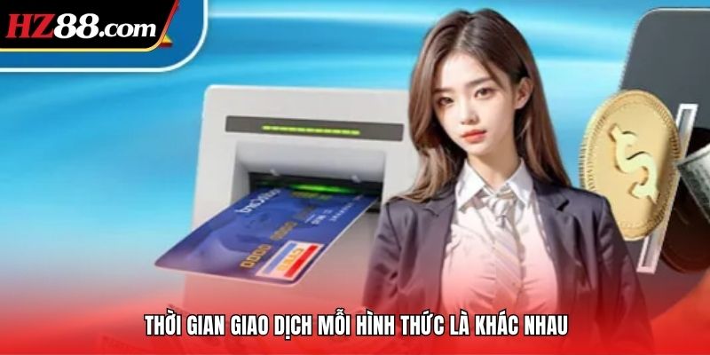 Thời gian giao dịch mỗi hình thức là khác nhau